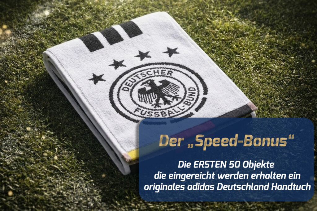 Der "Speed-Bonus" 
Die ersten 50 Objekte die eingereicht werden. erhalten ein originales adidas Deutschland Handtuch